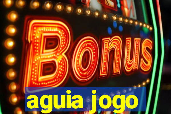 aguia jogo